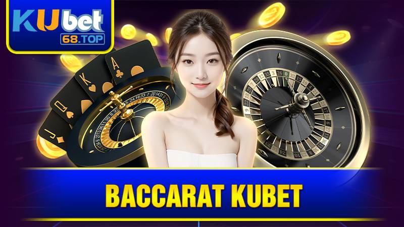 Baccarat Kubet: Hướng Dẫn Luật Chơi Và Cách Tham Gia Chuẩn 1 Baccarat Kubet