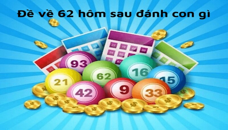 Đề về 62 hôm sau nên đánh con gì theo soi cầu theo ngũ hành bát quái