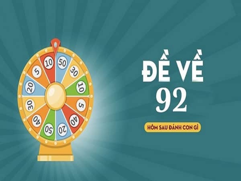 Giải mã ý nghĩa đề về 92 hôm sau đánh con gì?